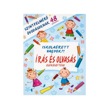 Iskolaérett vagyok?! Írás és olvasás előkészítése