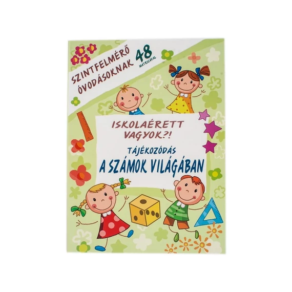 Iskolaérett vagyok?!Tájékozódás a számok világában